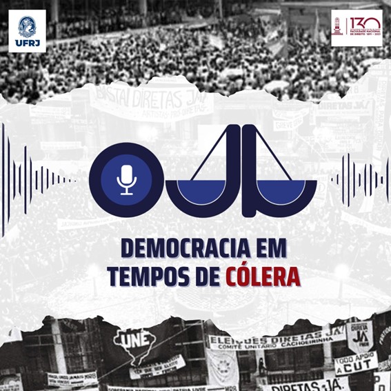 Democracia em tempos de cólera – Podcast do Observatório da Justiça Brasileira (OJB)